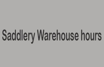 Saddlery Warehouse hours