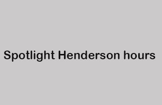 Spotlight Henderson hours