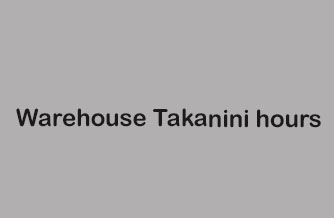 Warehouse Takanini hours