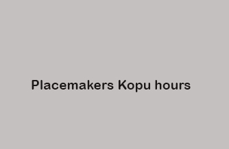 Placemakers Kopu hours